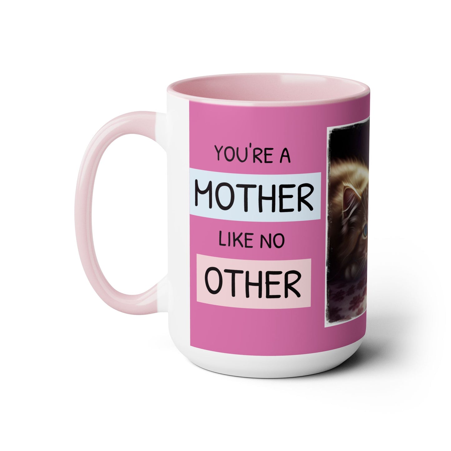 You're a Mother Like No Other 15oz Two-Tone Coffee Mug