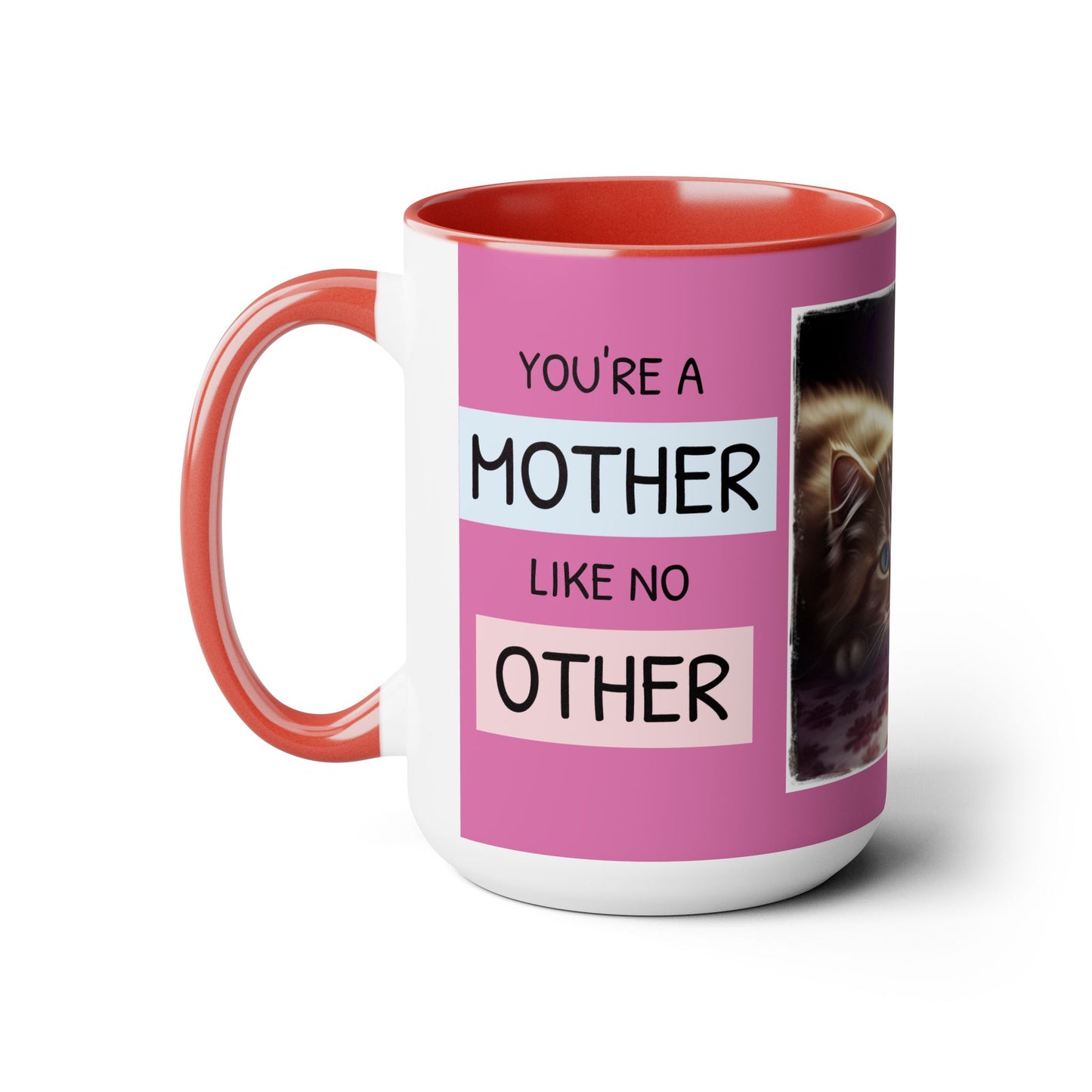 You're a Mother Like No Other 15oz Two-Tone Coffee Mug