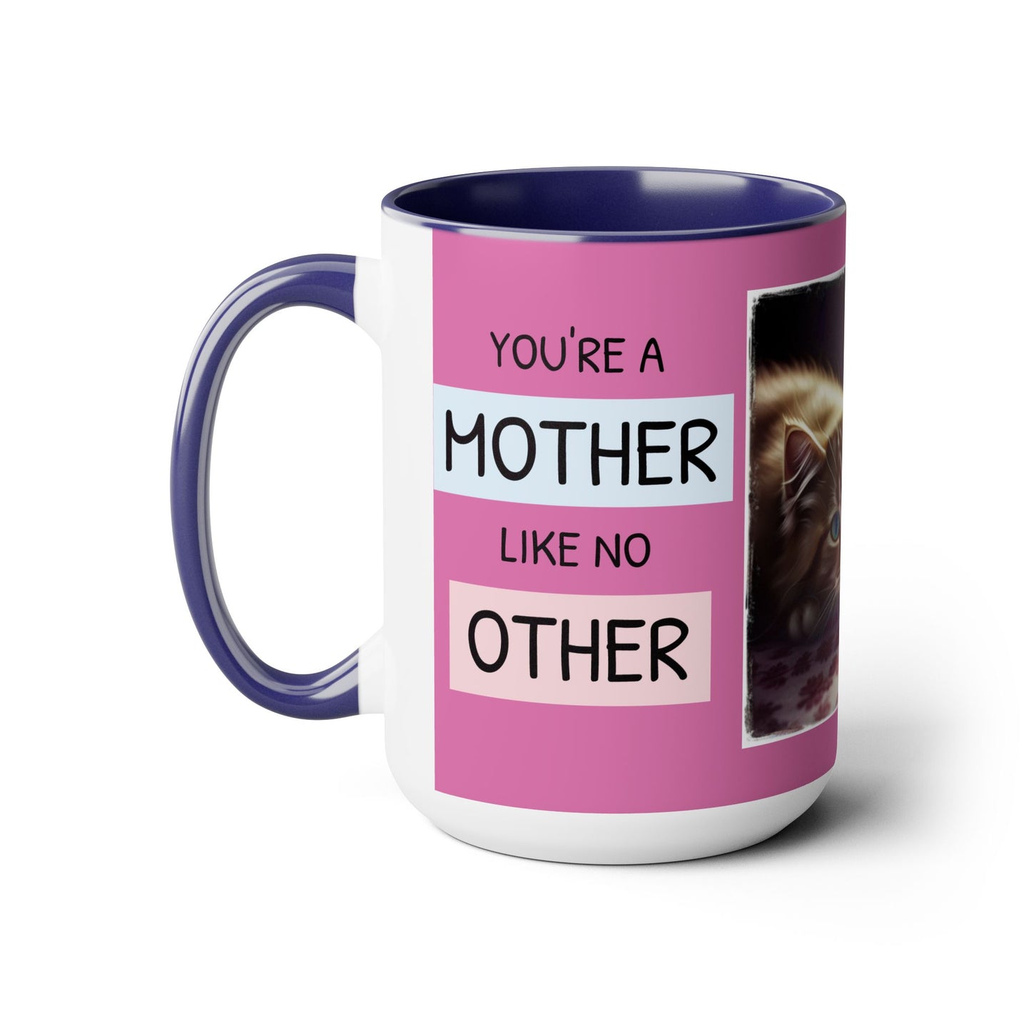 You're a Mother Like No Other 15oz Two-Tone Coffee Mug