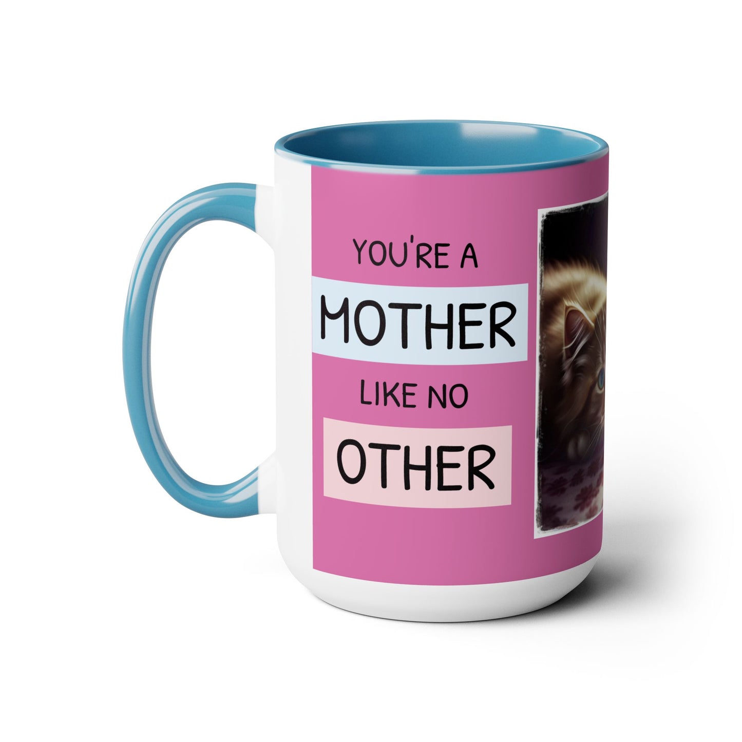 You're a Mother Like No Other 15oz Two-Tone Coffee Mug