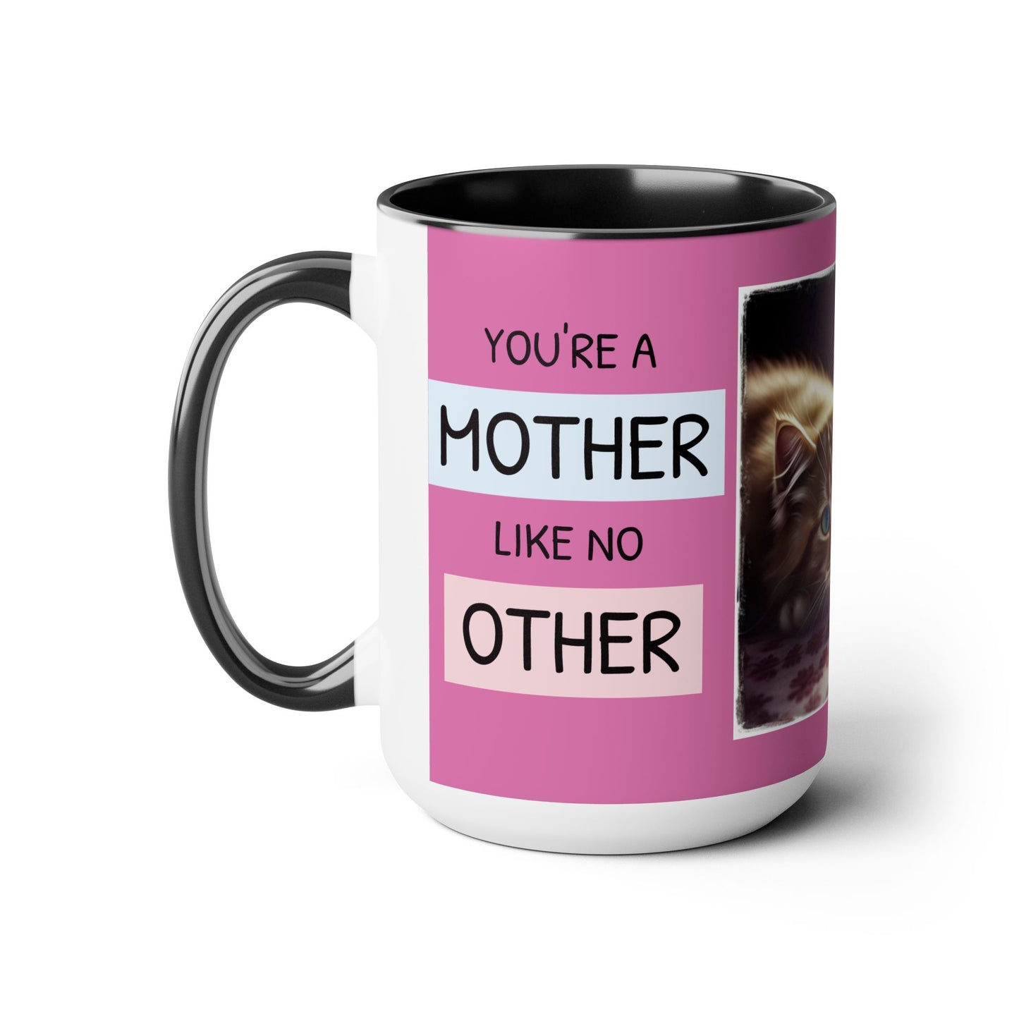 You're a Mother Like No Other 15oz Two-Tone Coffee Mug